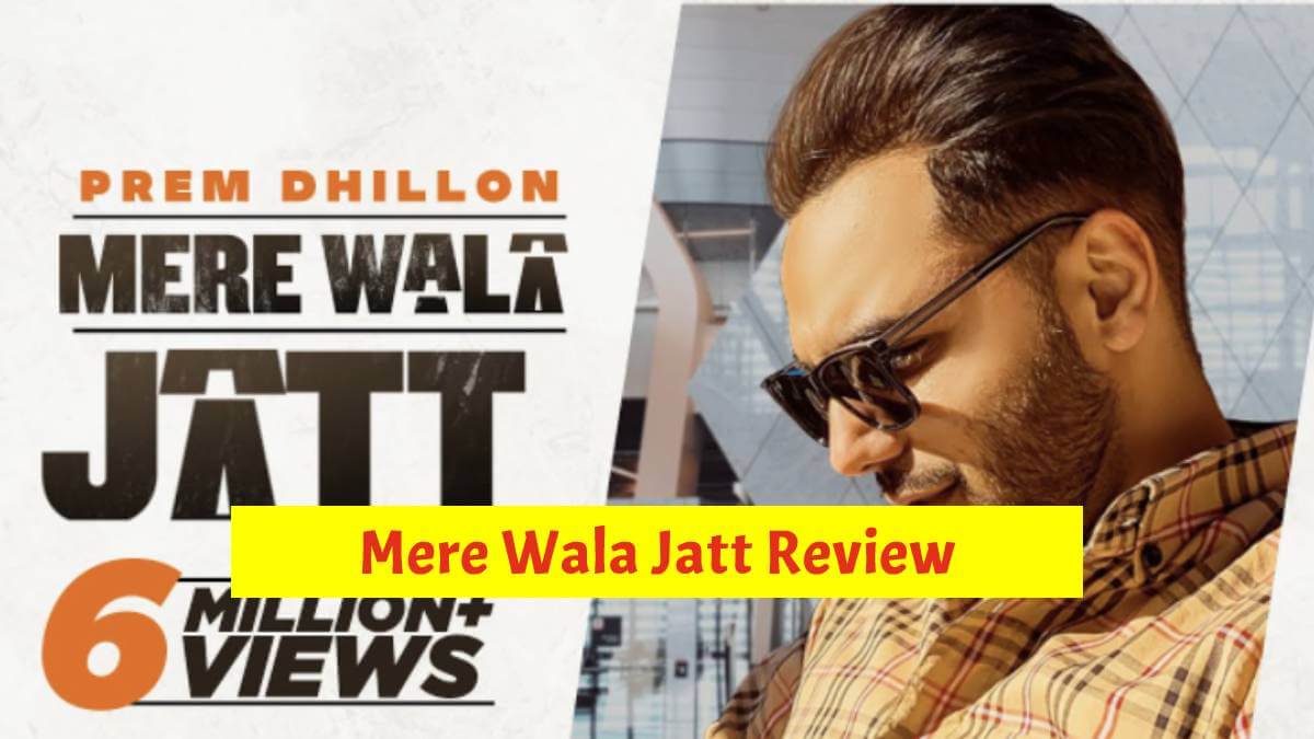 Mere Wala Jatt Review: Prem Dhillon Drops His New Single Track