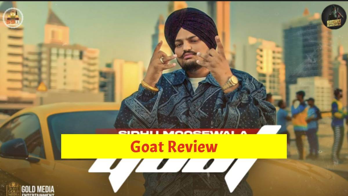 Goat Review: Sidhu Moose Wala’s New Track From The Album Moosetape