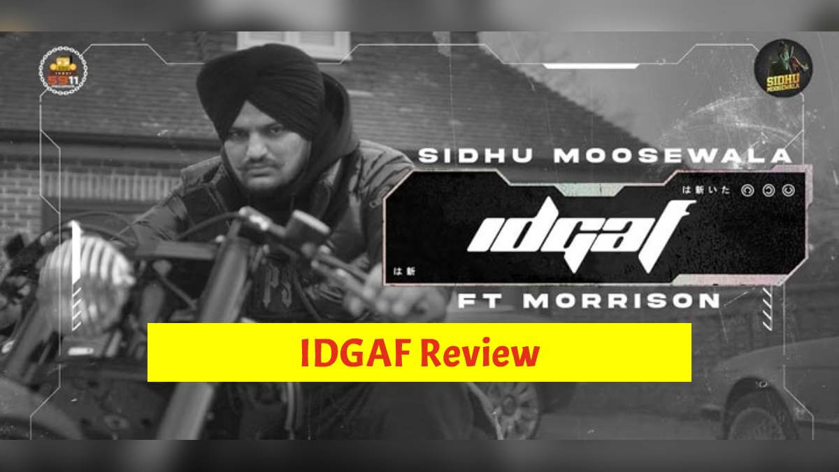 idgaf Review Song By Sidhu Moose Wala
