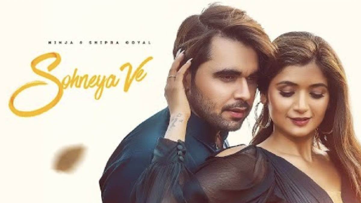 Sohneya Ve Review: Ninja And Shipra Goyal’s Duet Song Is Here